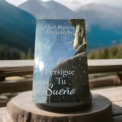 Persigue Tu Sueño By Abel Muñoz Marquecho, Motivacion Parsonal,Superacion Libro