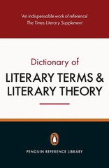 The Penguin Dictionary of Literary Terms and Literary Theory: Fifth Edition