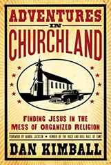 Adventures in Churchland : Discovering the Beautiful Mess Jesus L