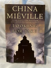 Looking for Jake : Stories by China Miéville (2005, Trade Paperback)