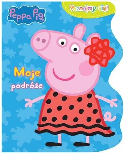 Poznajmy siÄ Pepa Pig Moje podr?l?ze [KSIÄ??KA] by Opracowanie zbiorowe Book The