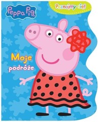 Poznajmy siÄ Pepa Pig Moje podr?l?ze [KSIÄ??KA] by Opracowanie zbiorowe Book The