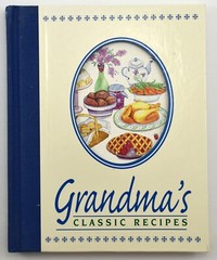 Grandma’s Classic Recipes 2000 – HC Hardcover, 126 pages VG+ L@@K