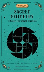 In Focus Sacred Geometry: Your Personal Guide (Volume 12) (In Focus, 12)