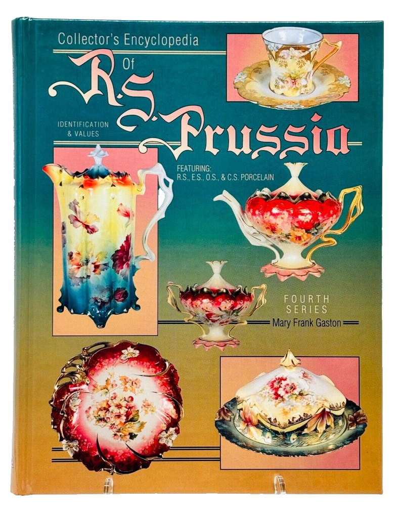 The Collectors Encyclopedia of R.S. Prussia Hardcover 4th Series 288 pages