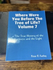 WHERE WERE YOU BEFORE THE TREE OF LIFE VOLUME 7 By Peter R. Farley S4