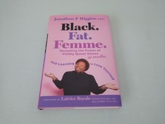 Black. Fat. Femme : Revealing the Power of Visibly Queer Voices in Media and …