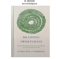 Braiding Sweetgrass: Indigenous Wisdom, Scientific Knowl, Robin Wall Kimmerer 20