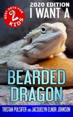 I Want a Bearded Dragon: Book 2 (Best Pets for Kids) – Hardcover – GOOD