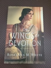 On Wings of Devotion by Roseanna M. White (2020, Trade Paperback)