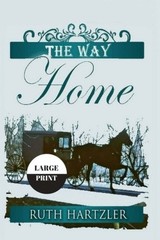THE WAY HOME LARGE PRINT (THE AMISH MILLERS GET MARRIED) By Ruth Hartzler *NEW*