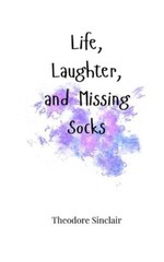 Theodore Sinclair Life, Laughter, and Missing Socks (Paperback) (UK IMPORT)