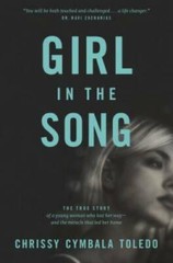 Girl in the Song: The True Story of a Young Woman Who Lost Her Way–and t – GOOD