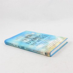 Dying To Be Me HC Book, Anita Moorjani 2012