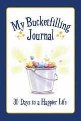 My Bucketfilling Journal: 30 Days to a Happier Life – Spiral-bound – VERY GOOD