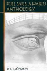 Full Sails : A Haiku Anthology, Paperback by Jonsson, Richard E., Like New Us…