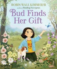 Robin Wall Kimmerer Bud Finds Her Gift (Hardback)