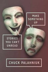 Make Something Up: Stories You – Hardcover, by Palahniuk Chuck – Very Good b