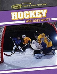 Hockey: Who Does What? Library Binding Ryan Nagelhout