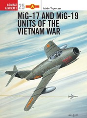 MiG 17 and MiG 19 Units of the Vietnam War (Osprey Combat Aircraft 25)