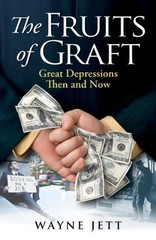 The Fruits of Graft: Great Depressions Then and Now – Hardcover – GOOD