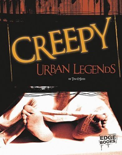 Creepy Urban Legends by O’Shei, Tim