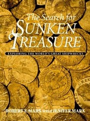 The Search for Sunken Treasure : Exploring the World’s Great Ship
