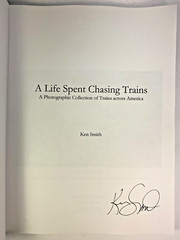 SIGNED – A Life Spent Chasing Trains A Photographic Collection Ken Smith