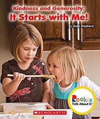 Kindness and Generosity: It Starts with Me! Rookie Talk about It