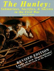 THE HUNLEY: SUBMARINES, SACRIFICE, AND SUCCESS IN THE By Mark K. Ragan **Mint**