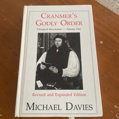 Cranmer’s Godly Order: The Destruction of Catholicism through Liturgical Change 