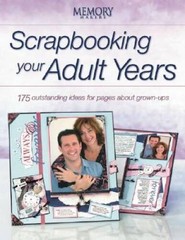 Scrapbooking Your Adult Years: 185 Outstanding Ideas for Pages about – VERY GOOD