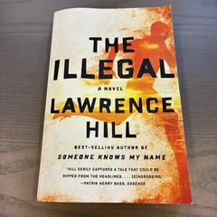 The Illegal by Lawrence Hill (2017, Trade Paperback) NPR Pick Political Thriller