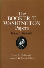 BOOKER T. WASHINGTON PAPERS VOLUME 5: 1899-1900. ASSISTANT By Barbara R Kraft