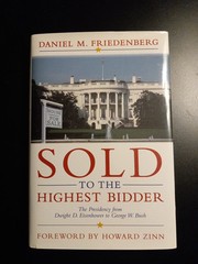 Sold to the Highest Bidder : The Presidency from Dwight D. Eisenh
