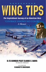Wing Tips: The Inspirational Journey Of An American Hero by Claude C. Davis