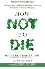 New: How Not to Die Discover the Foods Scientifically By Greger 9781509852505