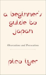 A Beginner’s Guide to Japan : Observations and Provocations Hardc