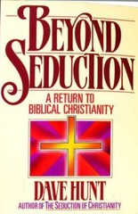 Beyond Seduction: A Return to Biblical Chri- 9780890815588, paperback, Dave Hunt