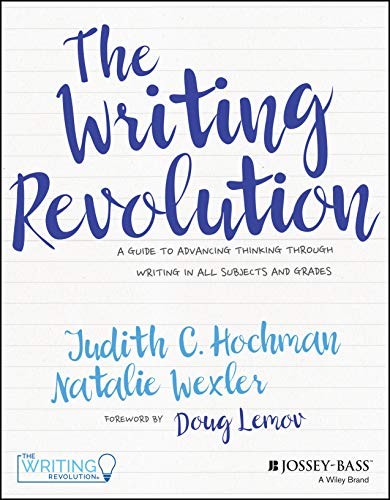 The Writing Revolution: A Guide to …, Judith C Hochma