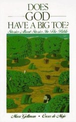 Does God Have a Big Toe?: Stories About Stories in the Bible by Gellman, Marc