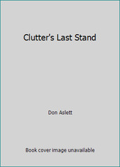 Clutter’s Last Stand by Don Aslett