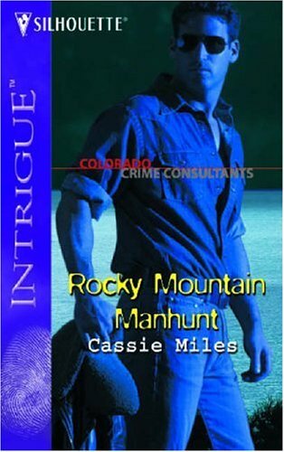 Rocky Mountain Manhunt (Harlequin Intrigue) By Cassie Miles
