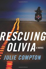 RESCUING OLIVIA By Julie Compton – Hardcover *Excellent Condition*