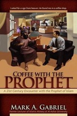 Coffee with the Prophet by Mark, A. Gabriel