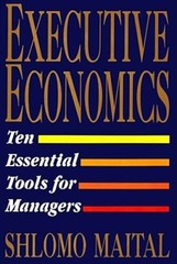 Executive Economics: Ten Tools for Business Decision Makers – Hardcover – GOOD