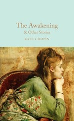 The Awakening: and Other Stories (Macmillian Collector’s Library)