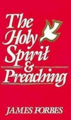 The Holy Spirit & Preaching – Paperback By Forbes, James – GOOD