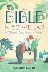 The Bible in 52 Weeks: A Yearlong Bible Study for Women – Paperback – VERY GOOD