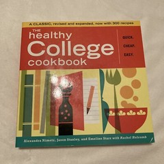 The Healthy College Cookbook : Quick – Cheap – Easy by Jason Stanley, Alexandra